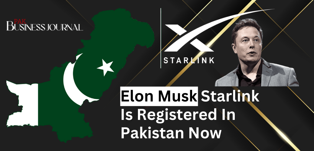 Elon Musk's Starlink Internet Officially Registered in Pakistan – Revolutionizing Connectivity